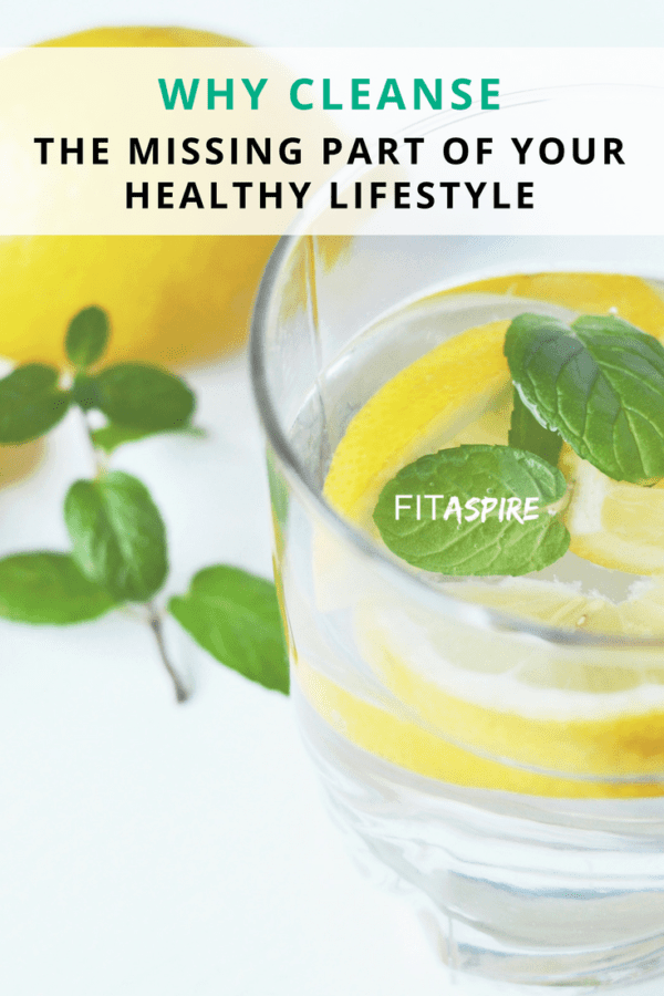 why cleanse - missing part of healthy lifestyle